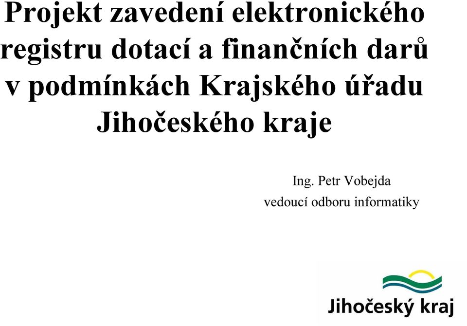 podmínkách Krajského úřadu Jihočeského