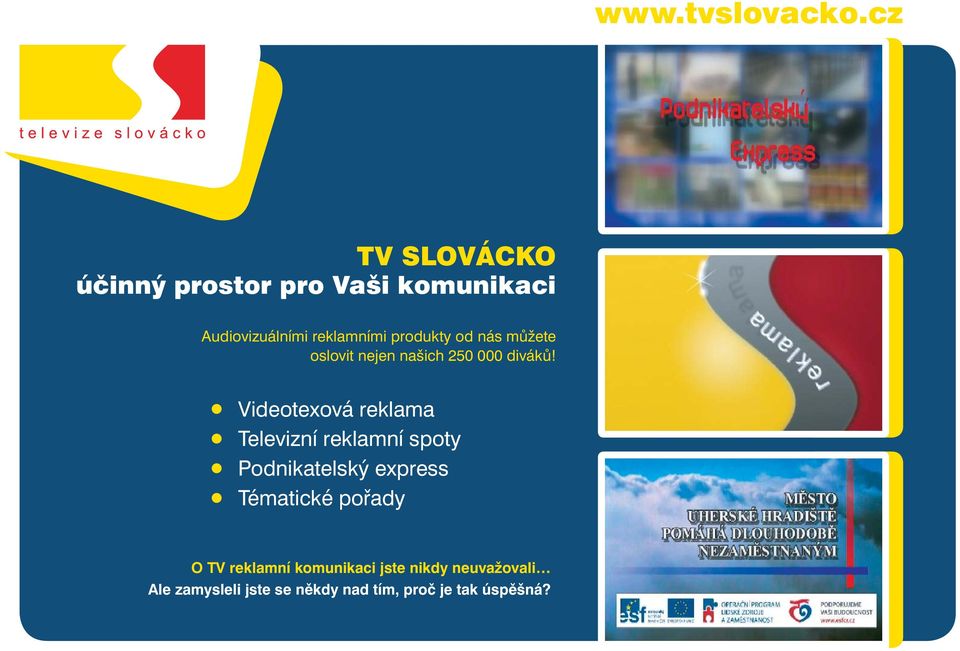 Videotexová reklama Tématické pořady Televizní reklamní spoty Podnikatelský