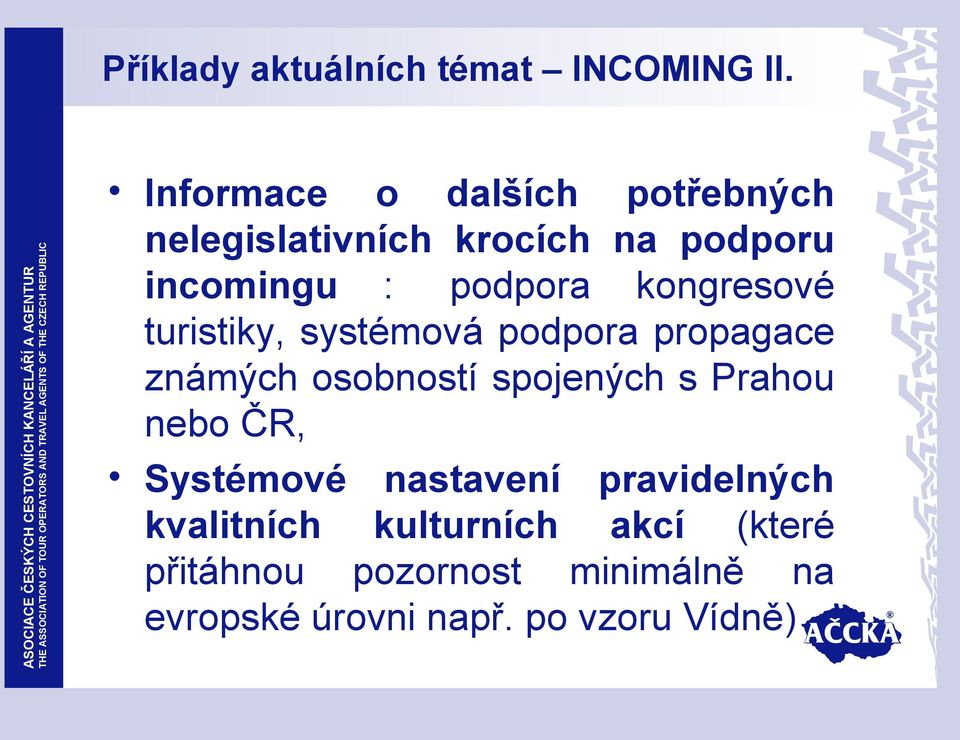 kongresové turistiky, systémová podpora propagace známých osobností spojených s Prahou