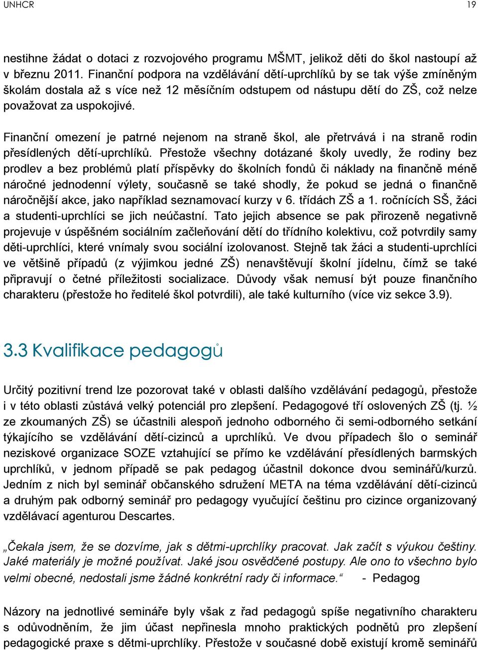 dětmi-uprchlíky pracovat. Jak začít s výukou češtiny. Jaké materiály je možné používat.
