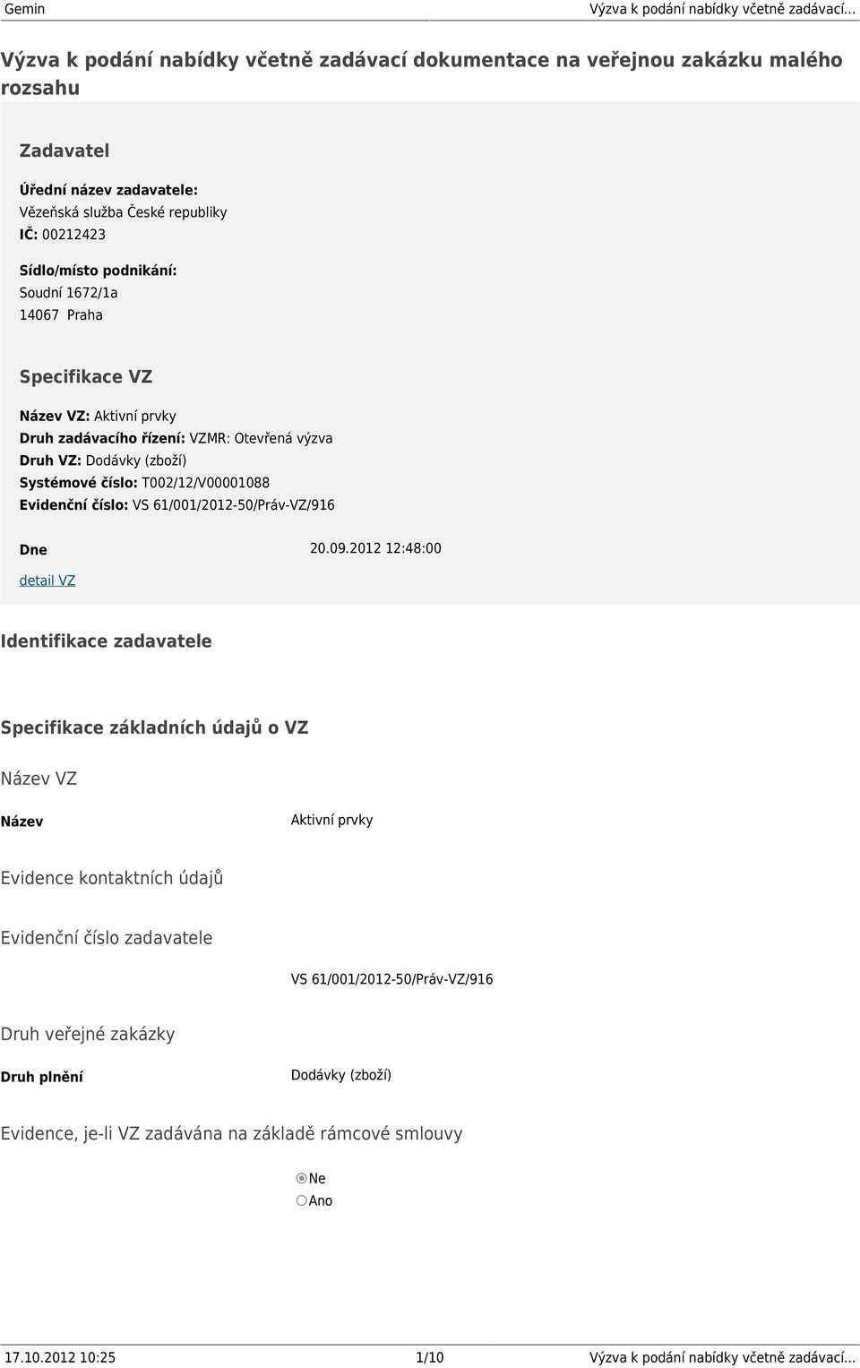 T002/12/V00001088 Evidenční číslo: VS 61/001/2012-50/Práv-VZ/916 Dne 20.09.