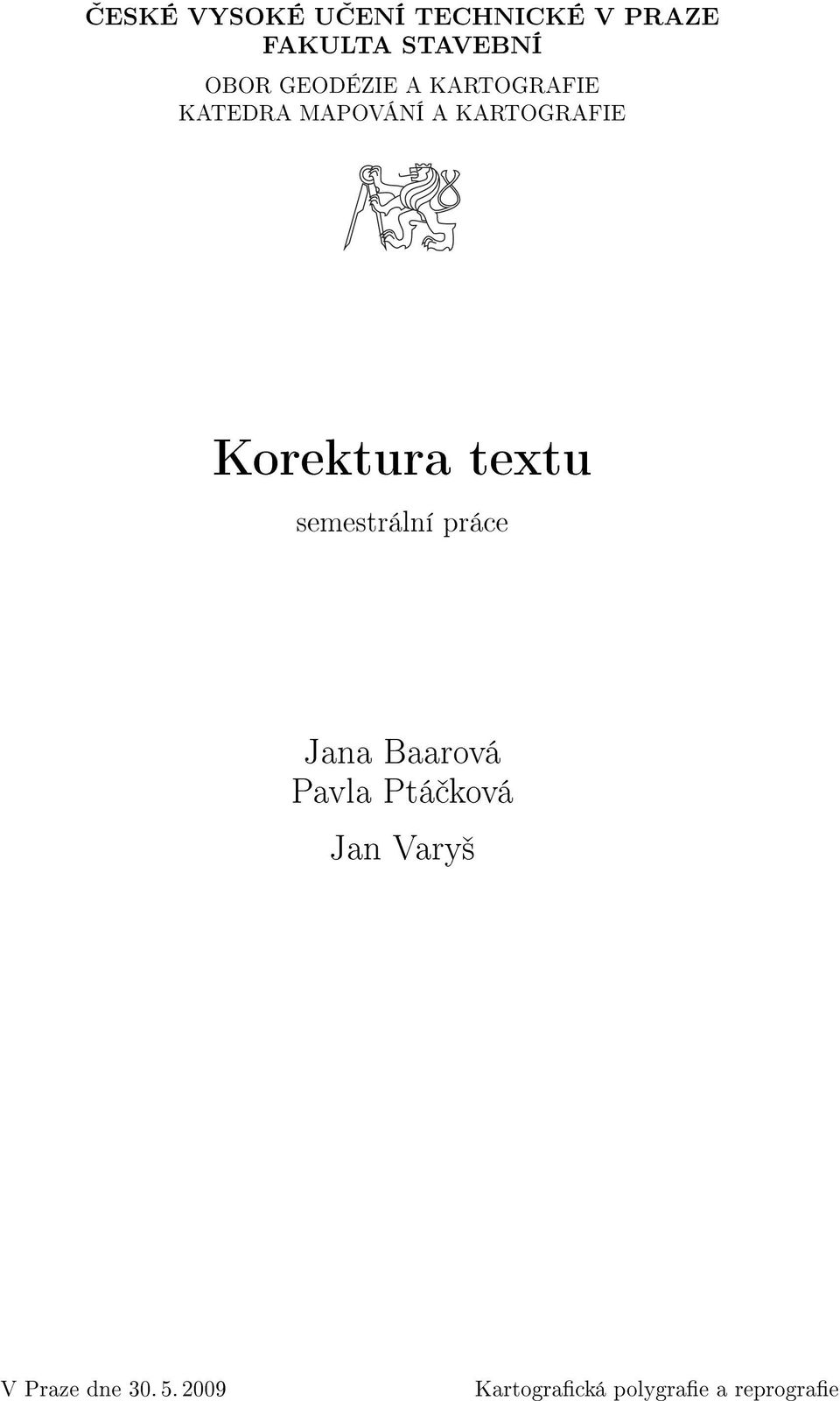 Korektura textu semestrální práce Jana Baarová Pavla Ptáčková