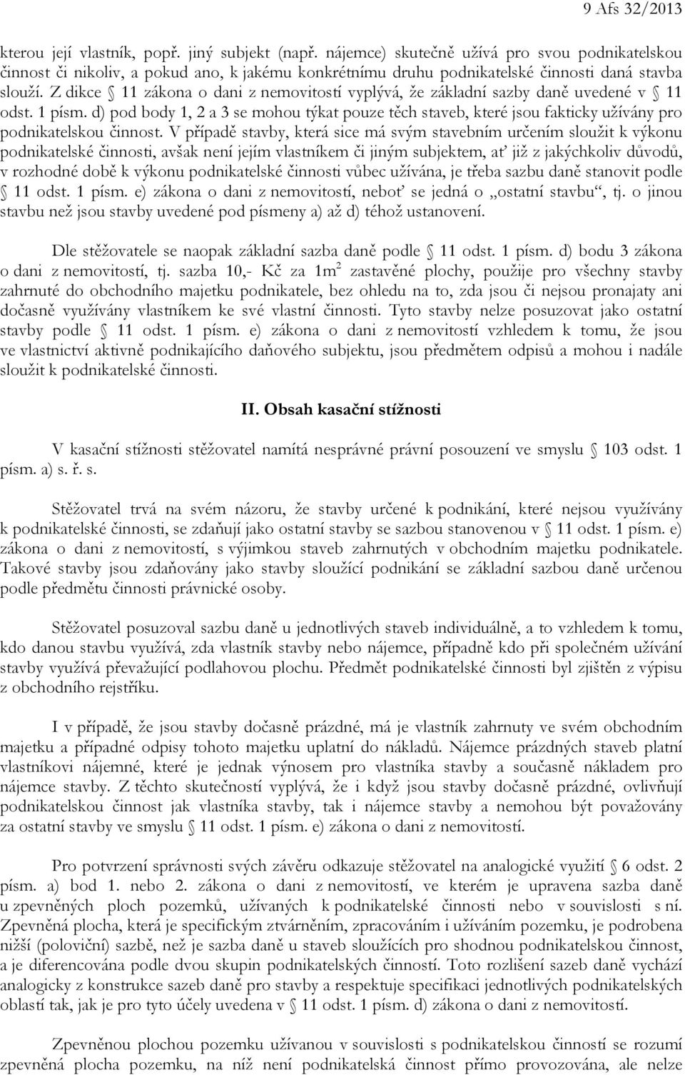 Z dikce 11 zákona o dani z nemovitostí vyplývá, že základní sazby daně uvedené v 11 odst. 1 písm.