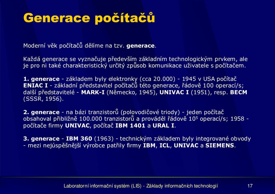 generace - základem byly elektronky (cca 20.