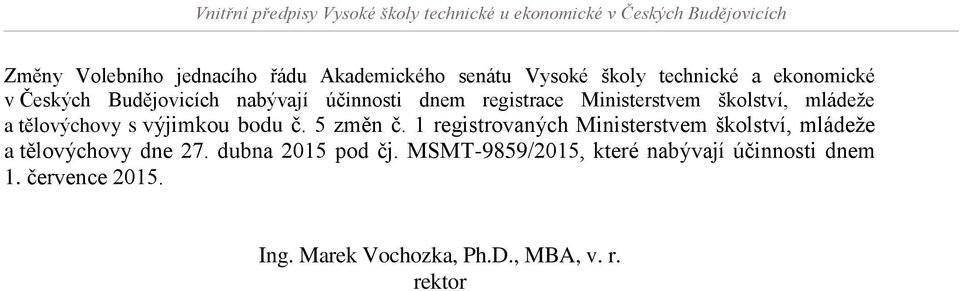 bodu č. 5 změn č. 1 registrovaných Ministerstvem školství, mládeže a tělovýchovy dne 27.