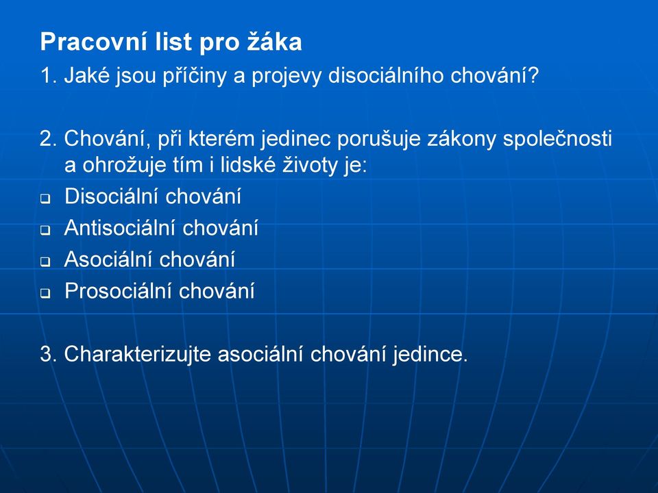 Chování, při kterém jedinec porušuje zákony společnosti a ohrožuje tím i