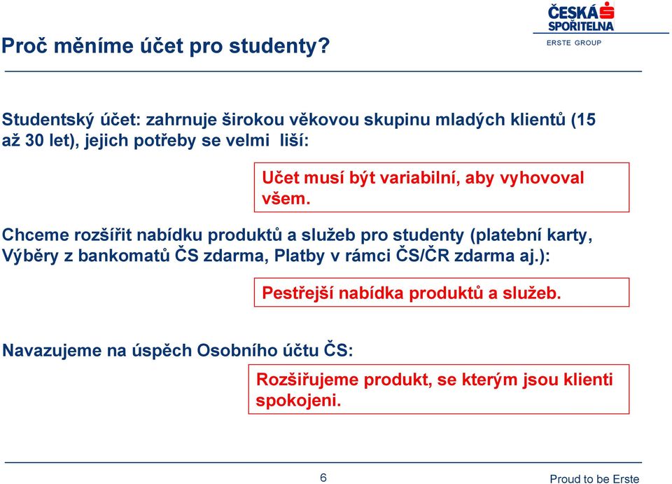 Učet musí být variabilní, aby vyhovoval všem.