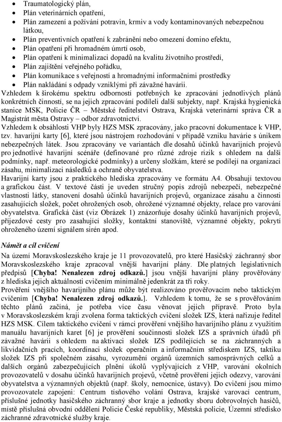 informačními prostředky Plán nakládání s odpady vzniklými při závažné havárii.
