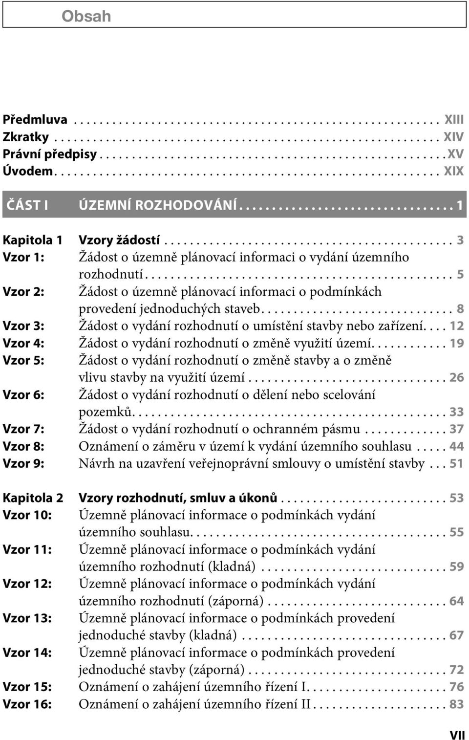 ............................................ 3 Vzor 1: Žádost o územně plánovací informaci o vydání územního rozhodnutí.