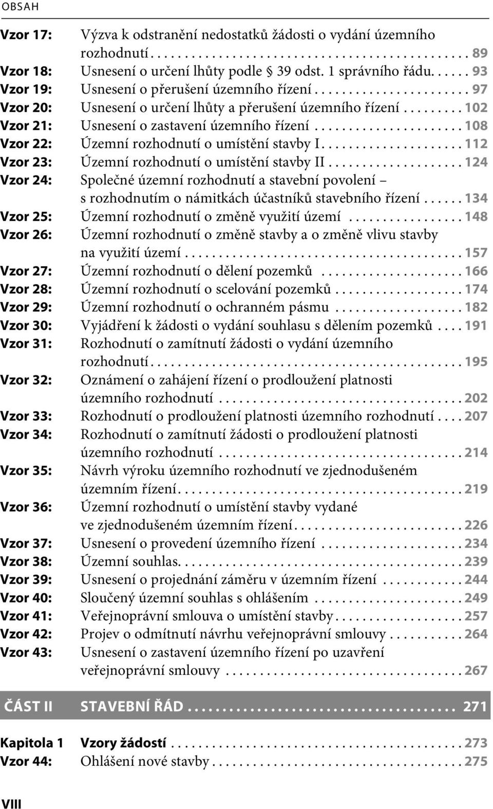 ..................... 108 Vzor 22: Územní rozhodnutí o umístění stavby I..................... 112 Vzor 23: Územní rozhodnutí o umístění stavby II.