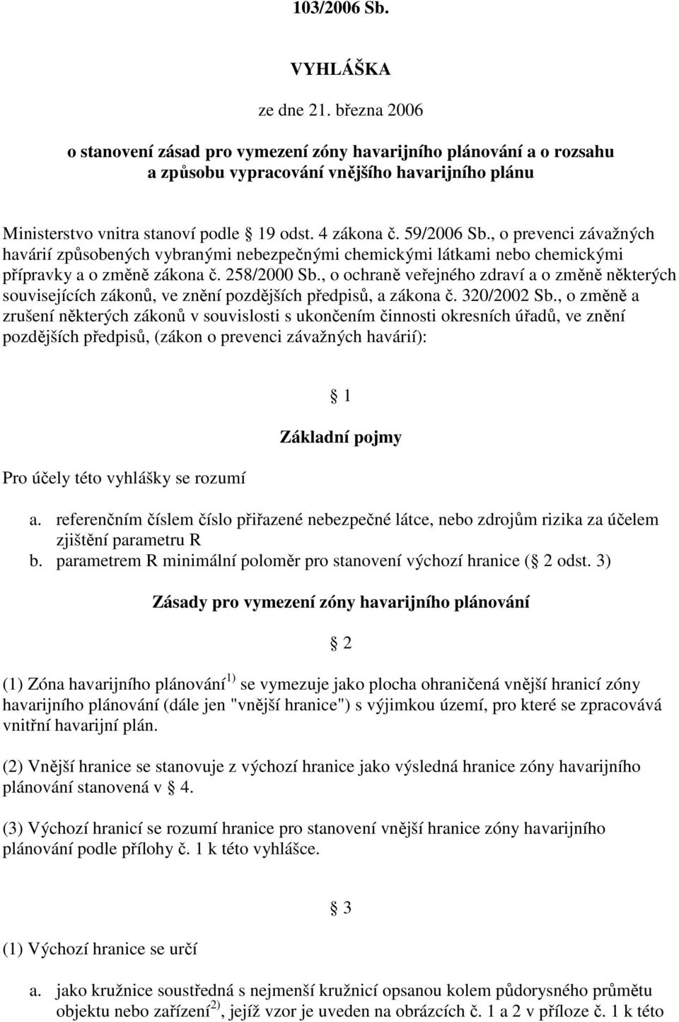 , o prevenci závažných havárií způsobených vybranými nebezpečnými chemickými látkami nebo chemickými přípravky a o změně zákona č. 258/2000 Sb.