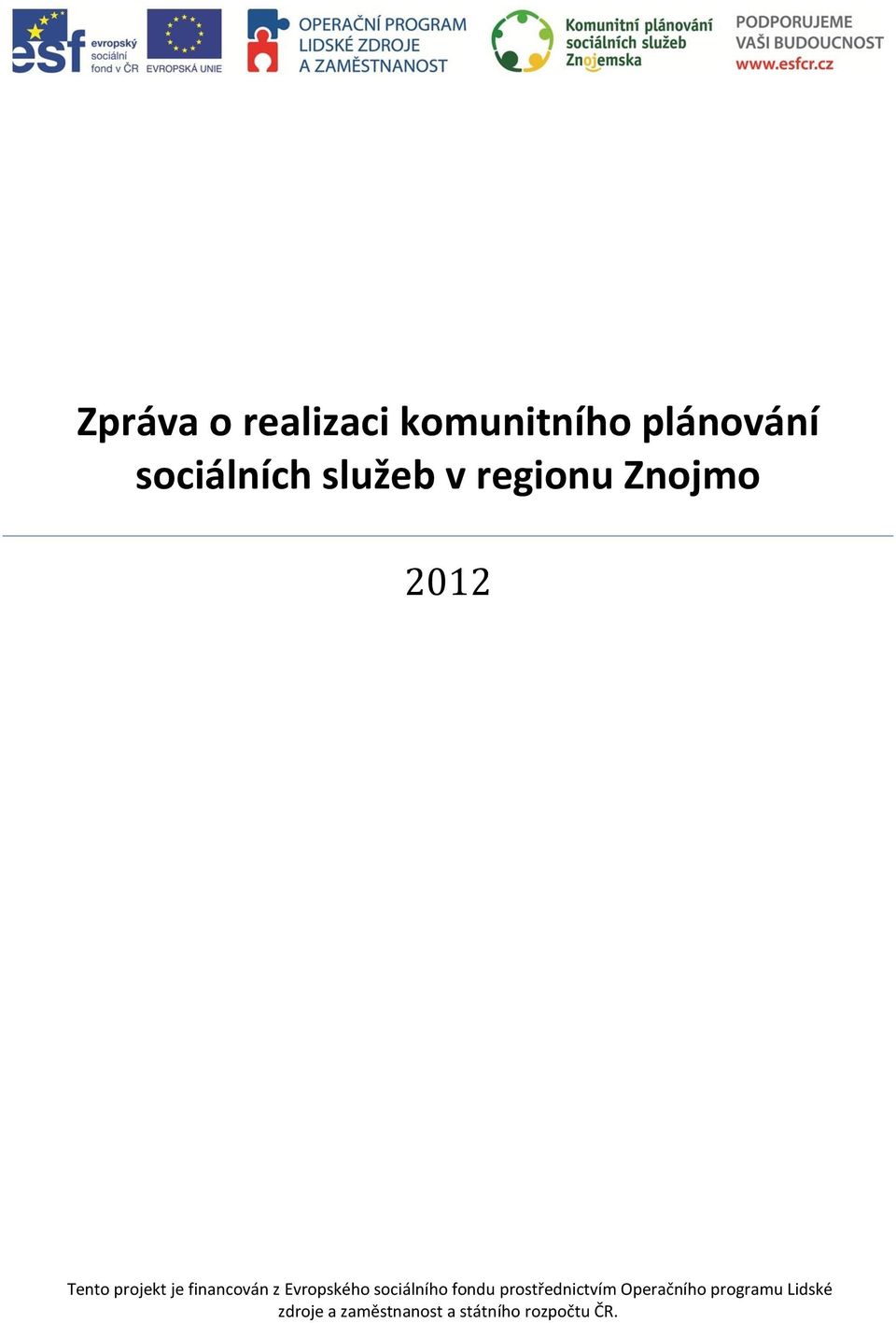 z Evropského sociálního fondu prostřednictvím Operačního