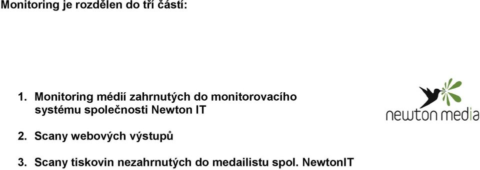 systému společnosti Newton IT 2.