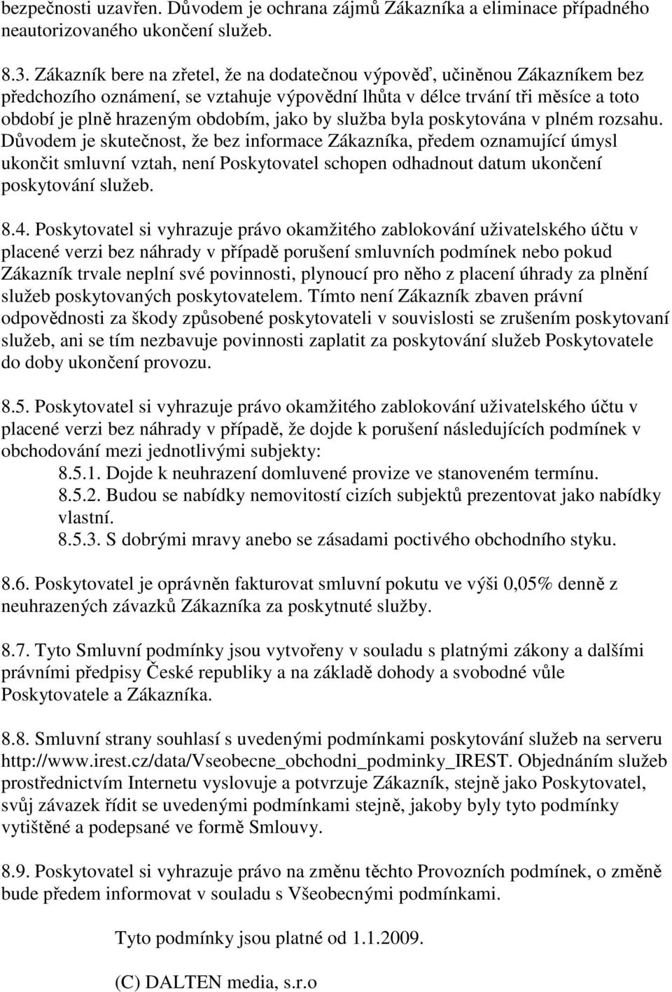 služba byla poskytována v plném rozsahu.