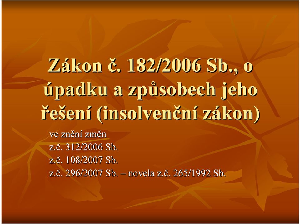 (insolvenční zákon) ve znění změn z.č.. 312/2006 Sb.