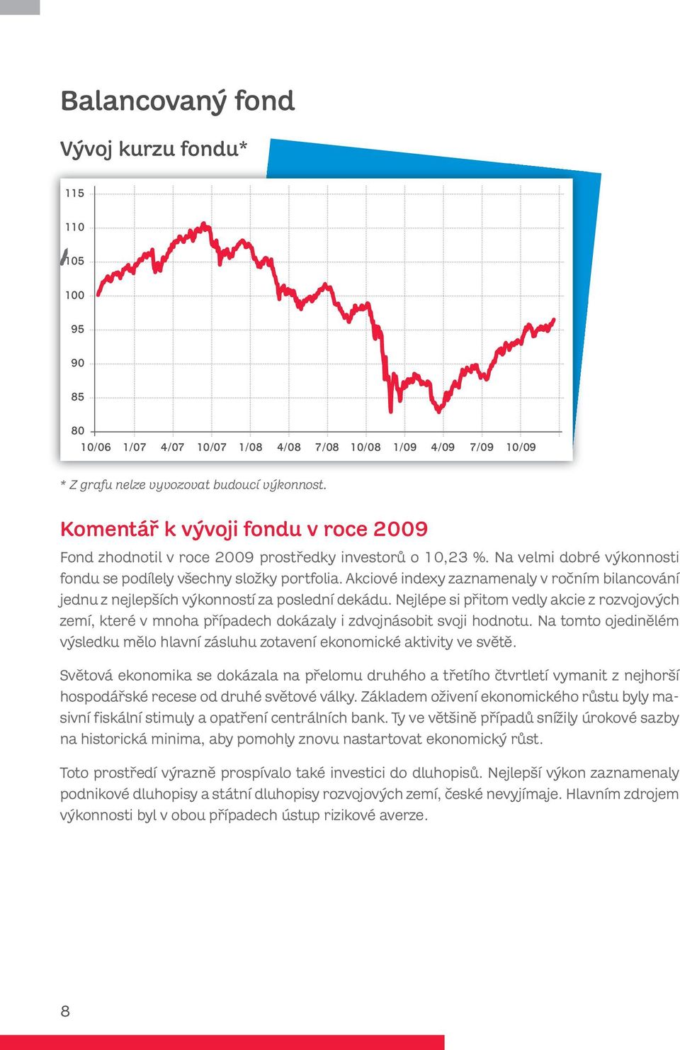 Akciové indexy zaznamenaly v ročním bilancování jednu z nejlepších výkonností za poslední dekádu.