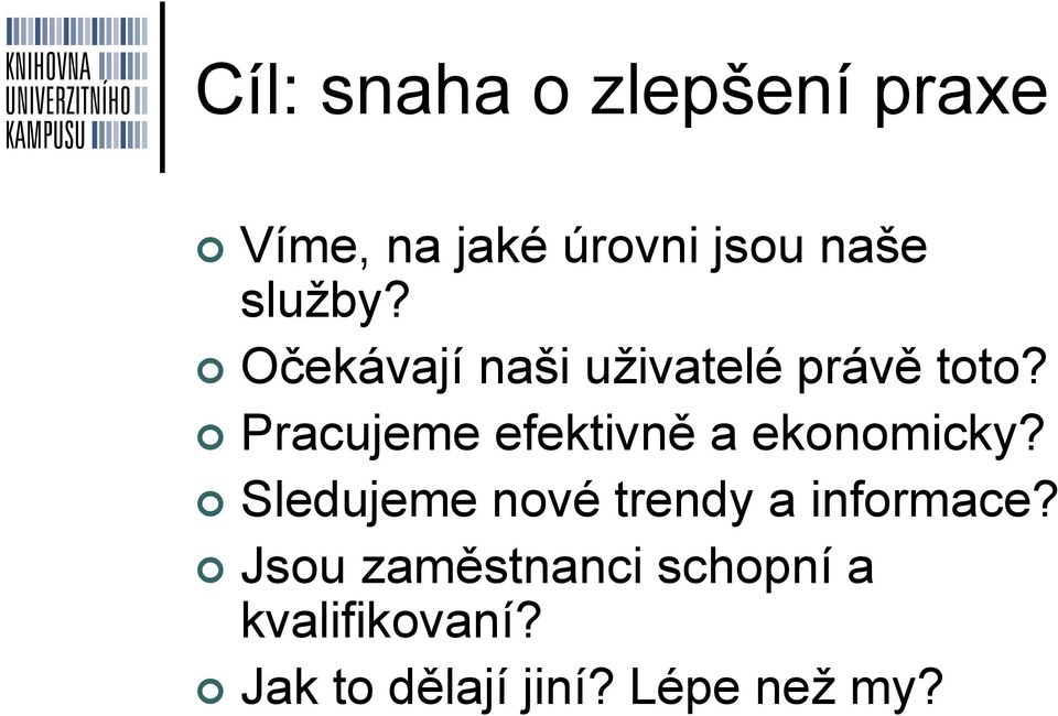 Pracujeme efektivně a ekonomicky?