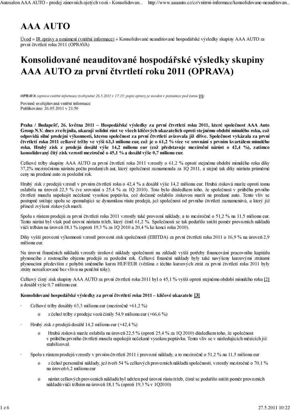 hospodářské výsledky skupiny AAA AUTO za první čtvrtletí roku 2011 (OPRAVA) OPRAVA (oprava vnitřní informace zveřejněné 26.5.