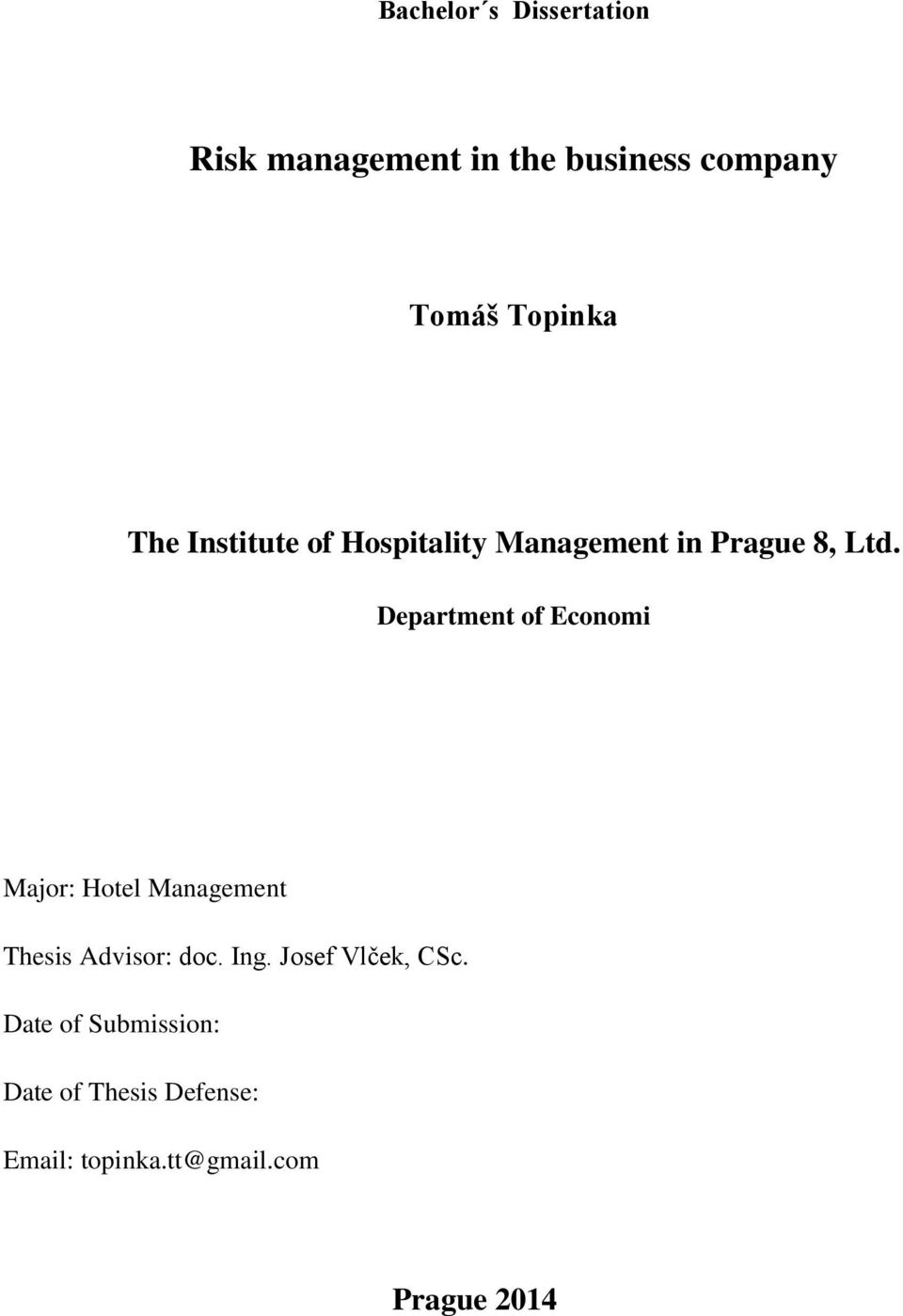 Department of Economi Major: Hotel Management Thesis Advisor: doc. Ing.