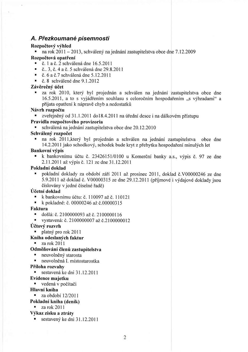 1.201I do18.4.2011 na riiedni desce i na d6lkovem piistupu Pravidla rozpoitov6ho provizoria. schv6len6 na jedn6ni zastupitelstva obce dne 20.12.