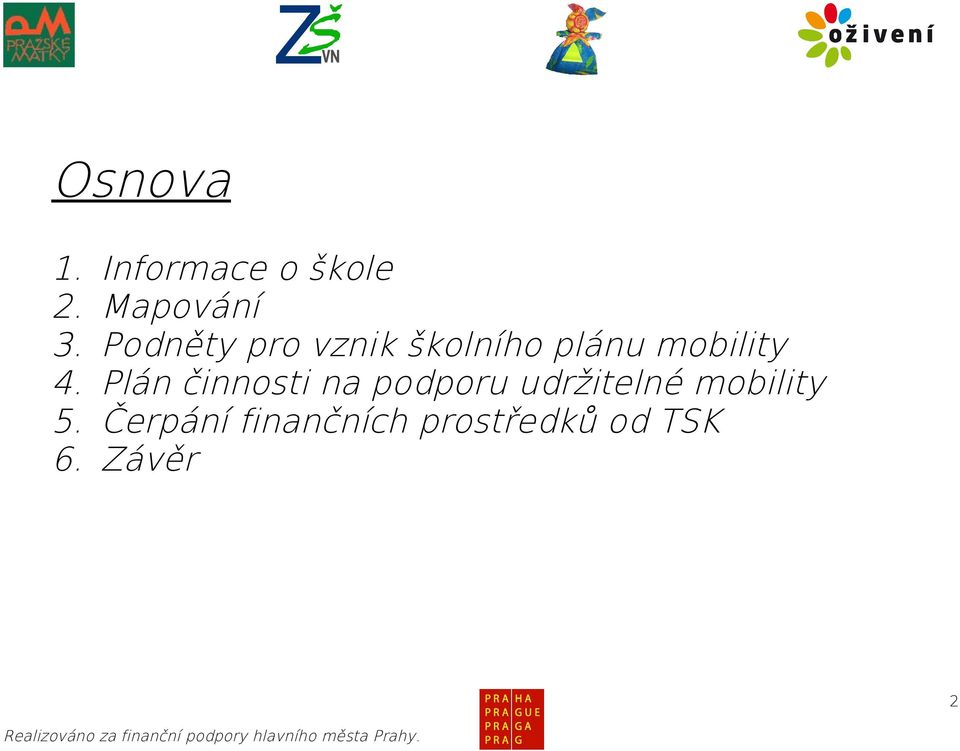 školního plánu mobility Plán činnosti na