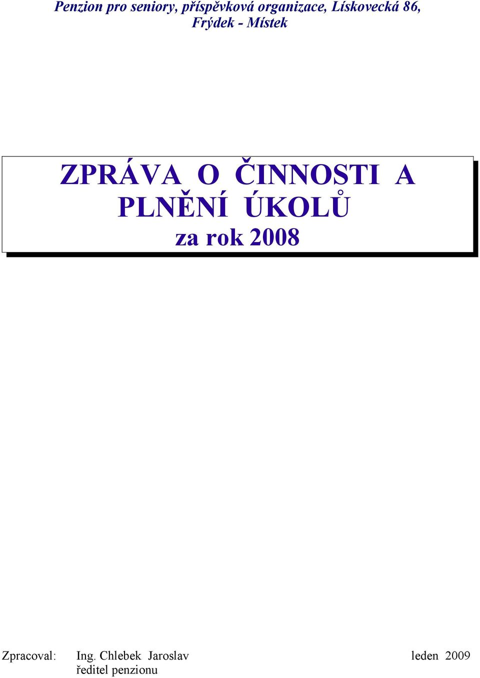ČINNOSTI A PLNĚNÍ ÚKOLŮ za rok 2008