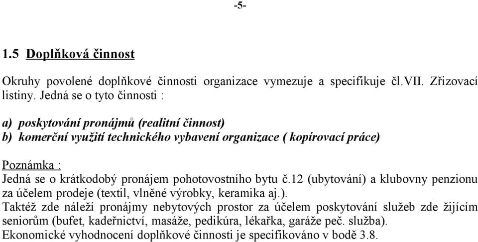 krátkodobý pronájem pohotovostního bytu č.12 (ubytování) 