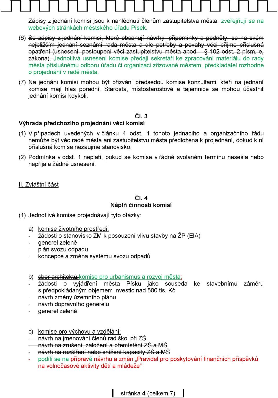 postoupení věci zastupitelstvu města apod. - 102 odst. 2 písm. e, zákona).