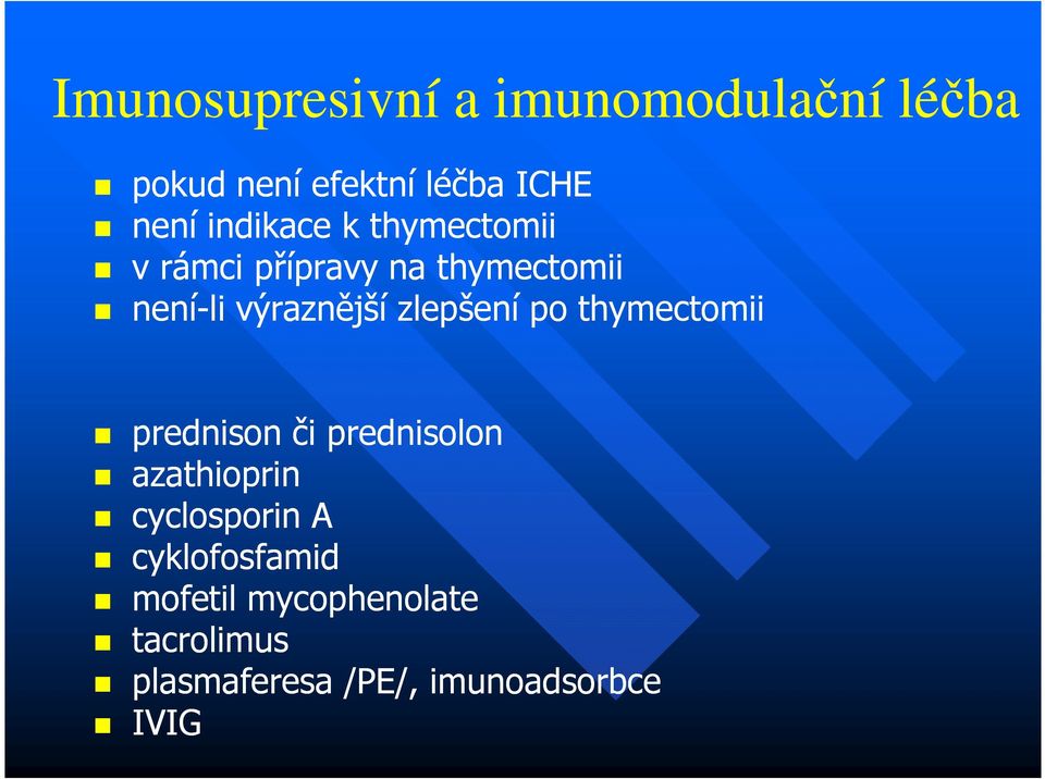 zlepšení po thymectomii prednison či prednisolon azathioprin cyclosporin A