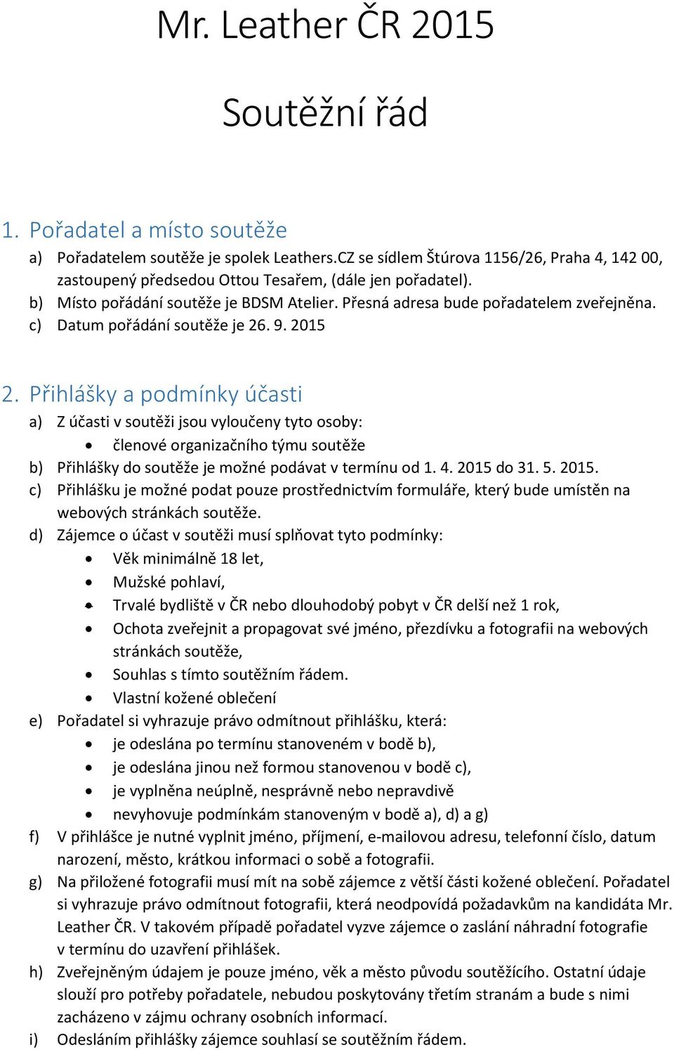 c) Datum pořádání soutěže je 26. 9. 2015 2.