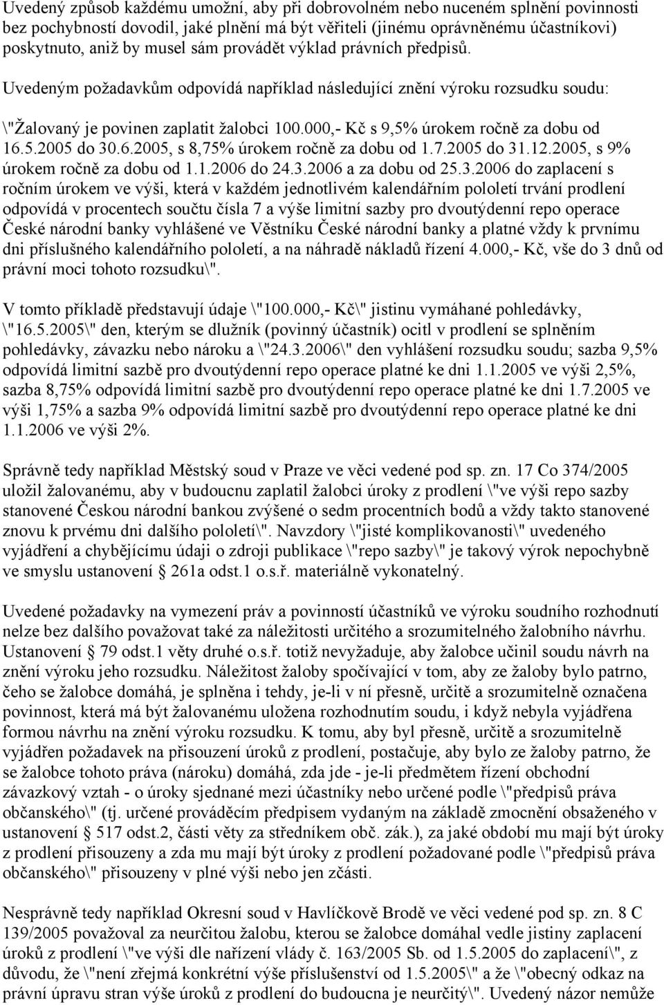 000,- Kč s 9,5% úrokem ročně za dobu od 16.5.2005 do 30