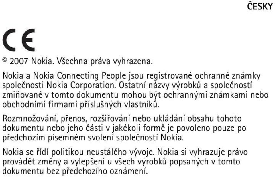 Rozmno¾ování, pøenos, roz¹iøování nebo ukládání obsahu tohoto dokumentu nebo jeho èásti v jakékoli formì je povoleno pouze po pøedchozím písemném