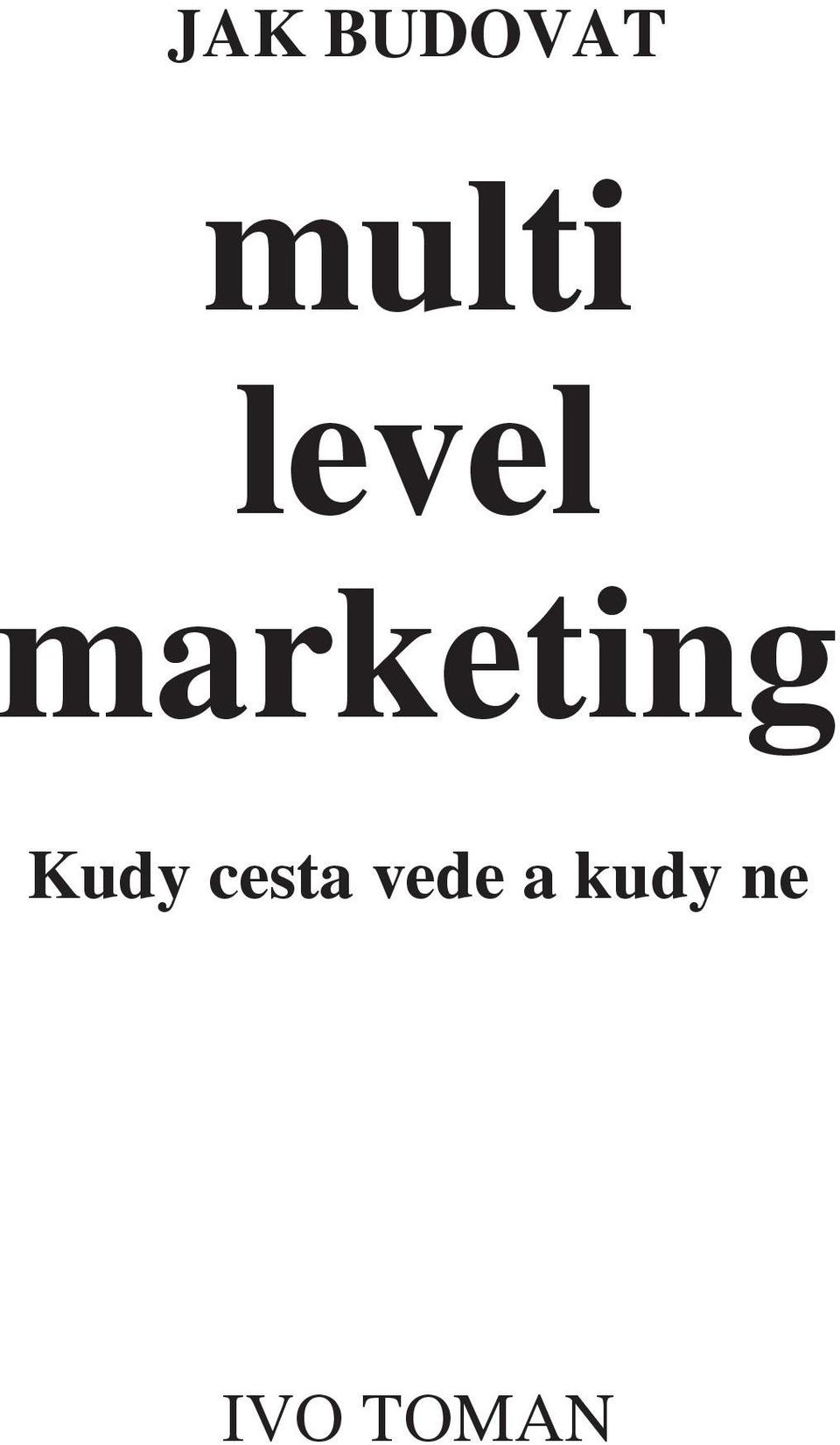 Kudy cesta vede a