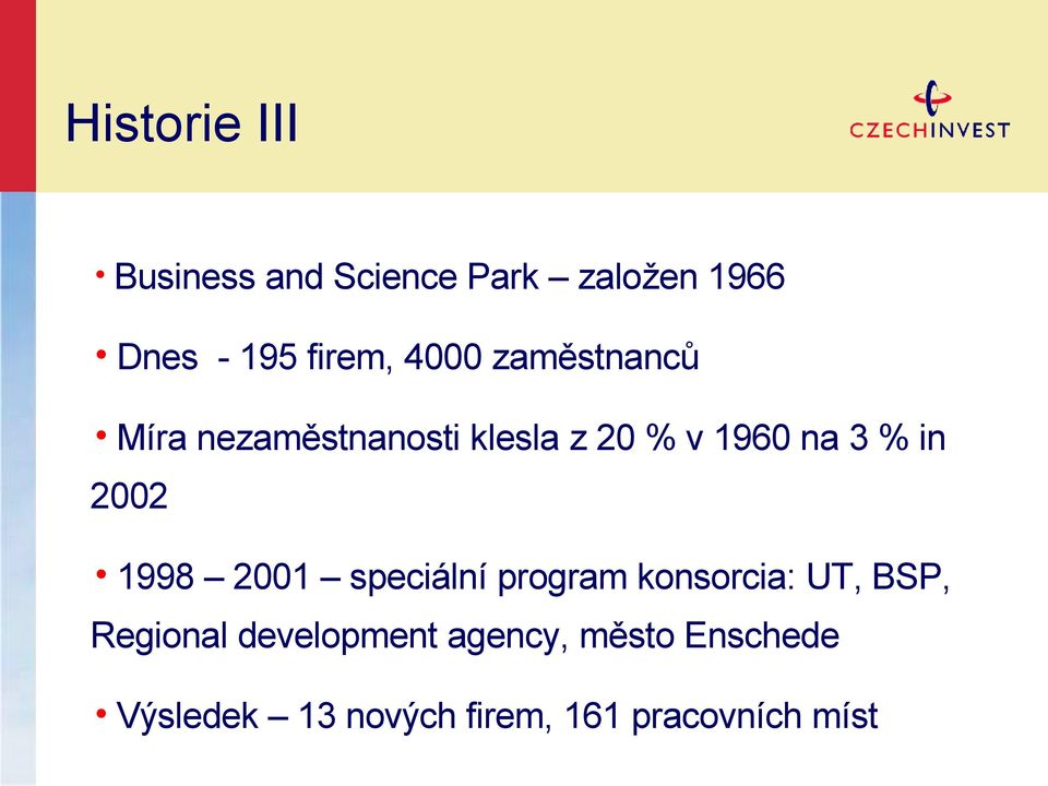 2002 1998 2001 speciální program konsorcia: UT, BSP, Regional