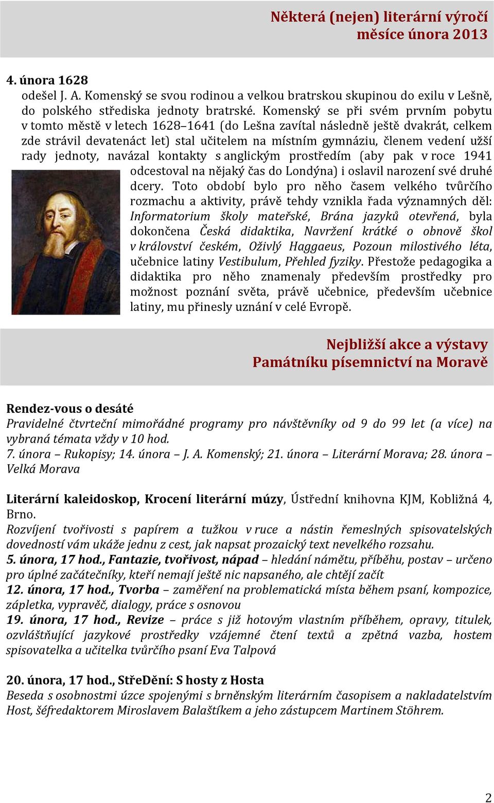rady jednoty, navázal kontakty s anglickým prostředím (aby pak v roce 1941 odcestoval na nějaký čas do Londýna) i oslavil narození své druhé dcery.