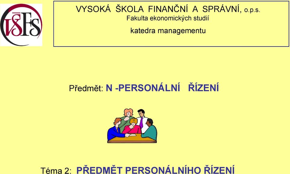 managementu Předmět: N -PERSONÁLNÍ