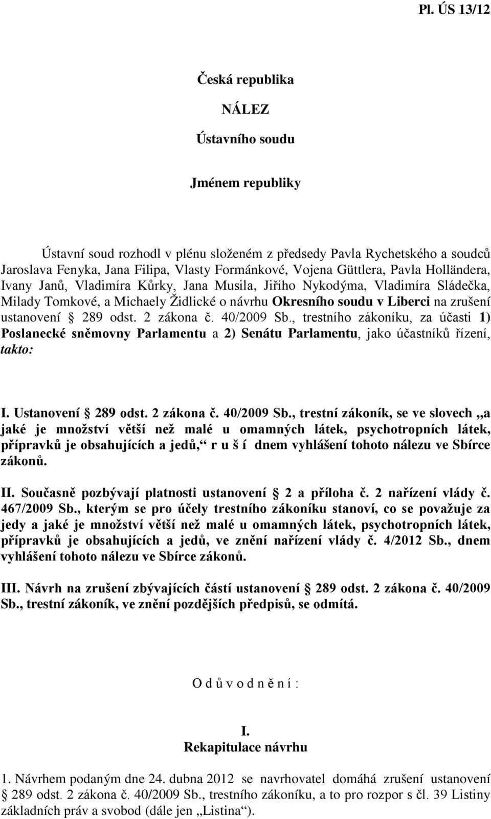 2 zákona č. 40/2009 Sb.