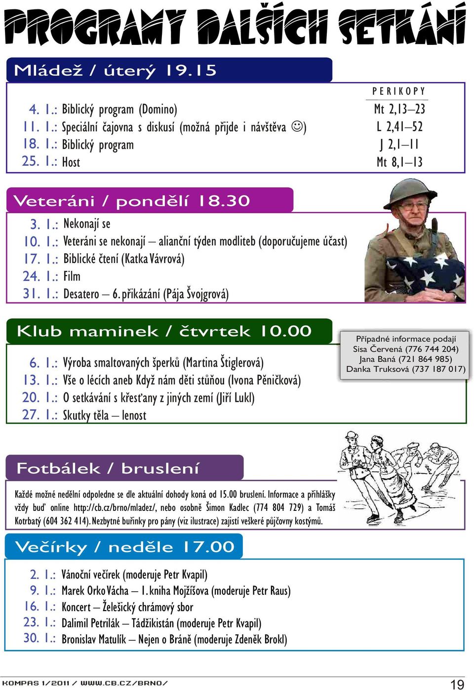 pøikázání (Pája Švojgrová) Klub maminek / ètvrtek 10