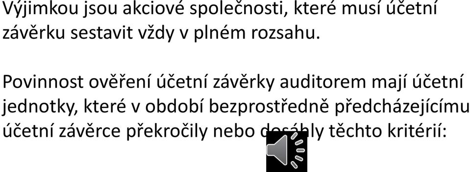 Povinnost ověření účetní závěrky auditorem mají účetní jednotky,