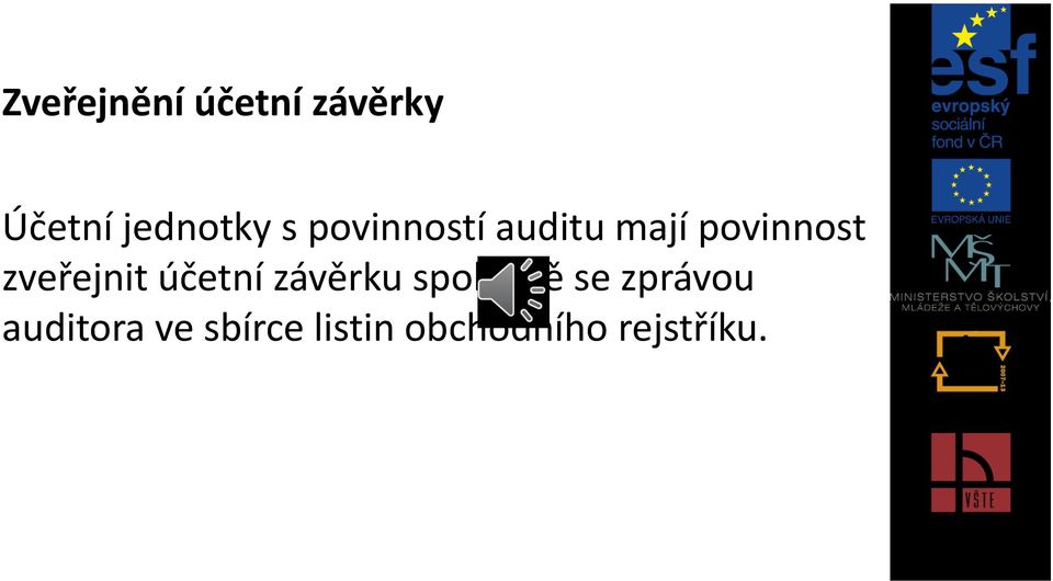 zveřejnit účetní závěrku společně se