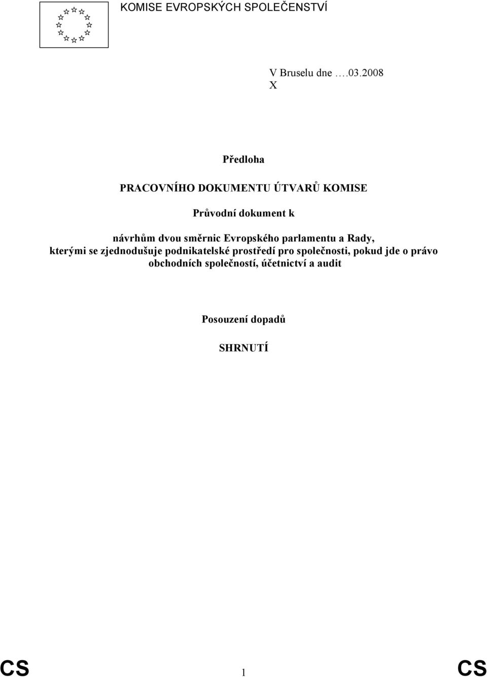 dvou směrnic Evropského parlamentu a Rady, kterými se zjednodušuje podnikatelské