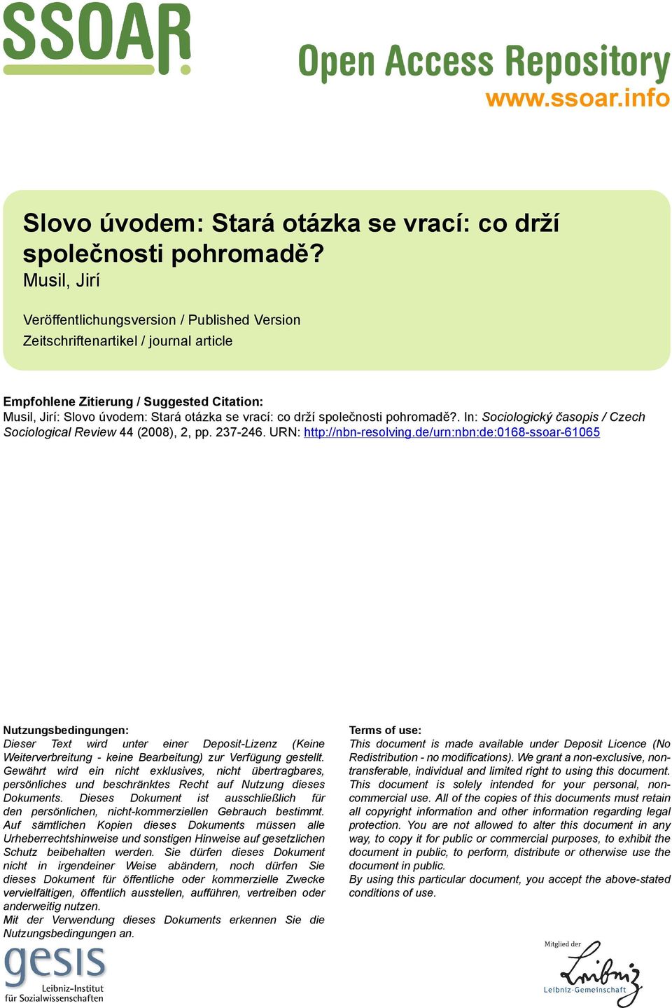 společnosti pohromadě?. In: Sociologický časopis / Czech Sociological Review 44 (2008), 2, pp. 237-246. URN: http://nbn-resolving.