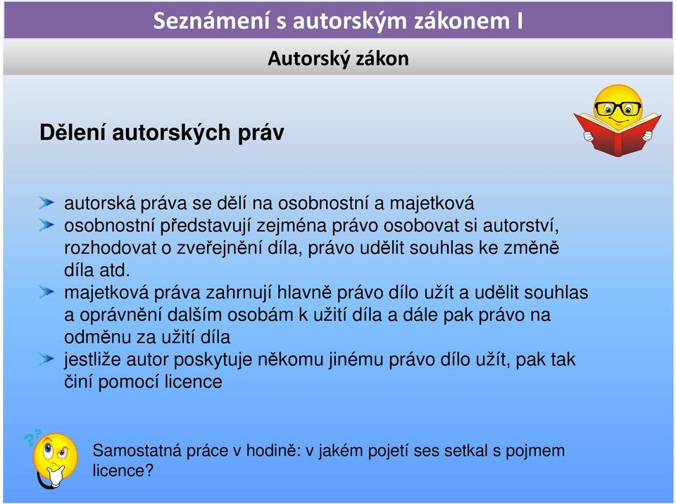 majetková práva zahrnují hlavně právo dílo užít a udělit souhlas a oprávnění dalším osobám k užití díla a dále pak právo na