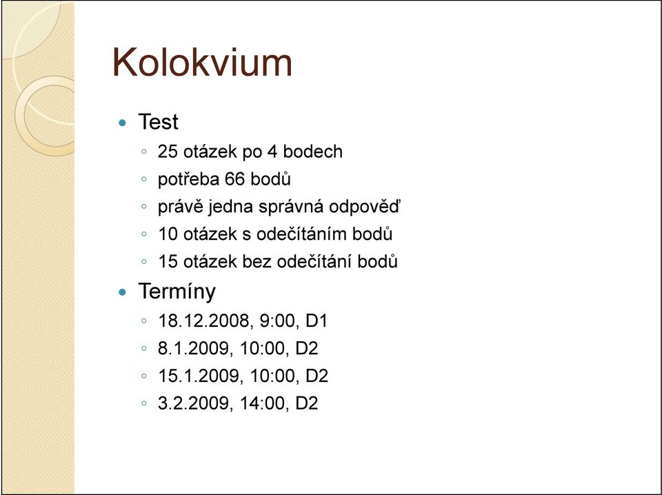 15 otázek bez odečítání bodů Termíny 18.12.