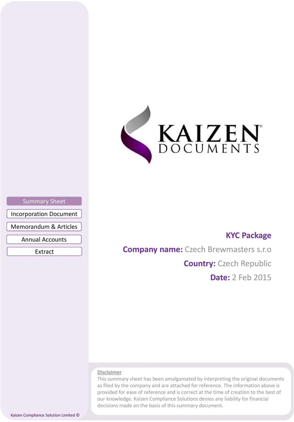 oration Document Memorandum & Articles Annual Accounts Extract KYC Package Company name: Czech Brewmasters s.r.o Country: Czech Republic Date: 2 Feb