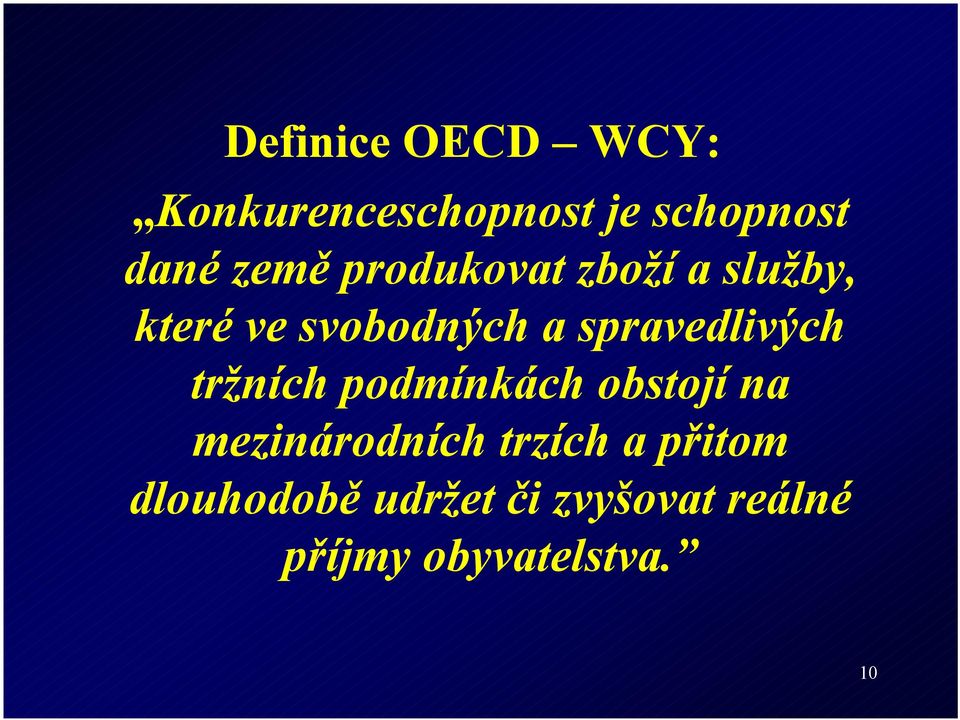 spravedlivých tržních podmínkách obstojí na mezinárodních