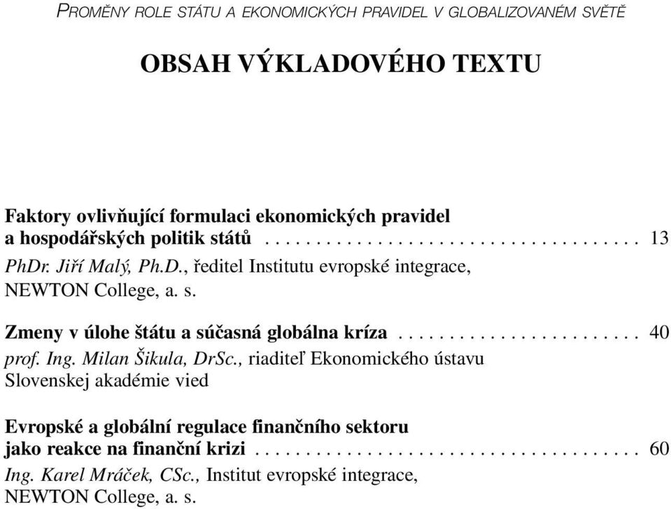 ....................... 40 prof. Ing. Milan Šikula, DrSc.