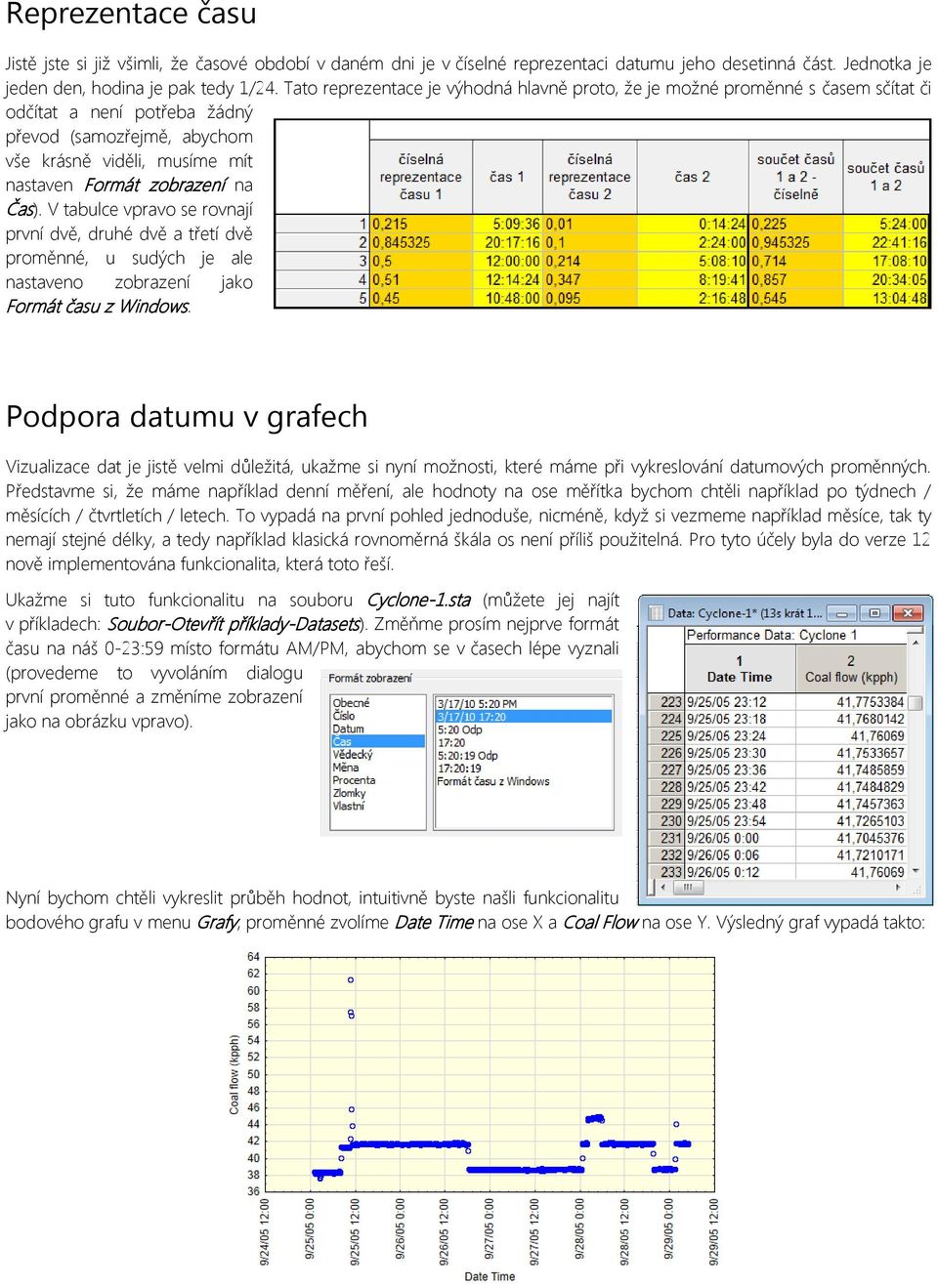 Čas). V tabulce vpravo se rovnají první dvě, druhé dvě a třetí dvě proměnné, u sudých je ale nastaveno zobrazení jako Formát času z Windows.