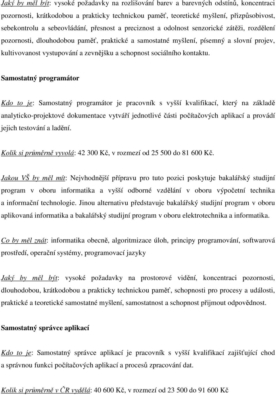zevnějšku a schopnost sociálního kontaktu.