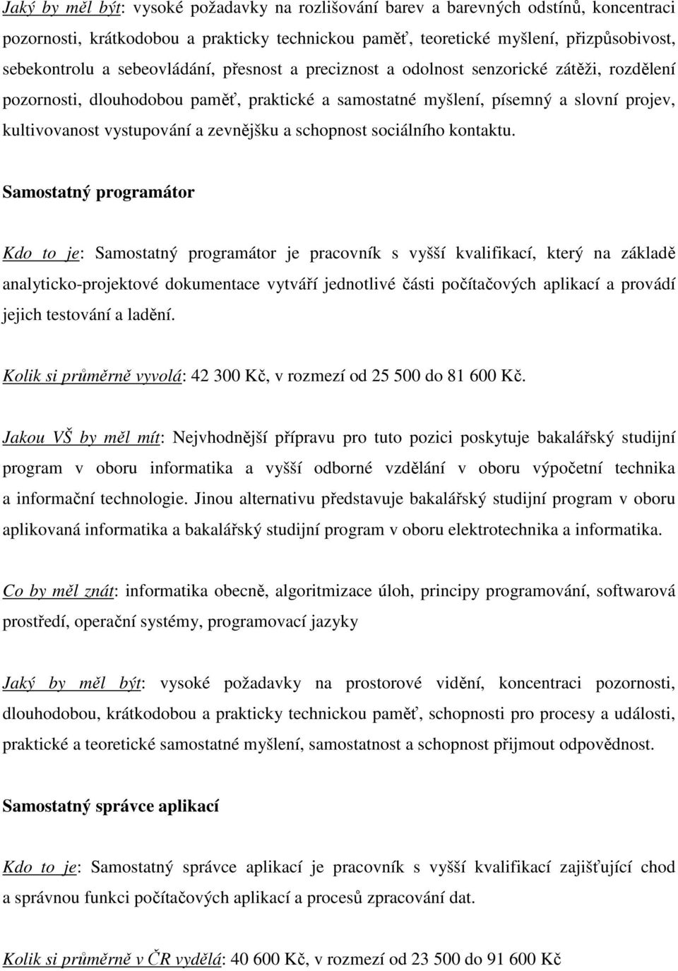 zevnějšku a schopnost sociálního kontaktu.